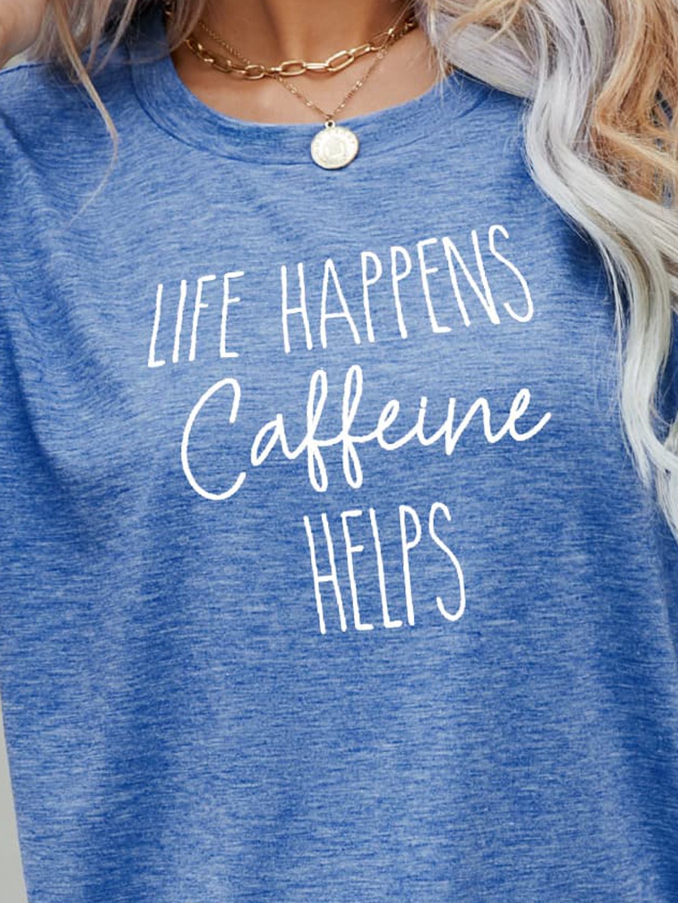 LIFE HAPPENS CAFFEINE HELPS Graphic Tee - Leahs' Gems