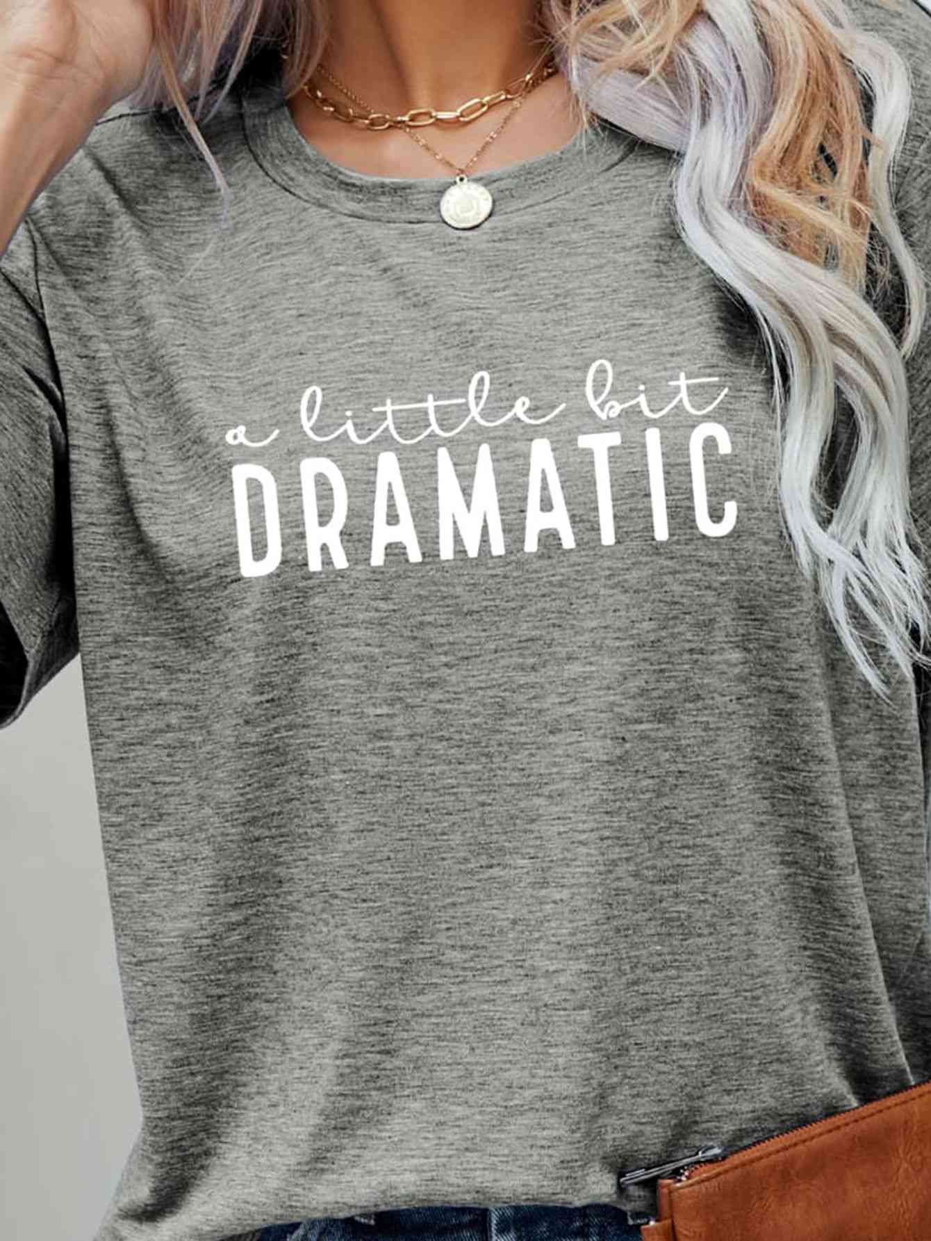 A LITTLE BIT DRAMATIC Graphic Tee Trendsi