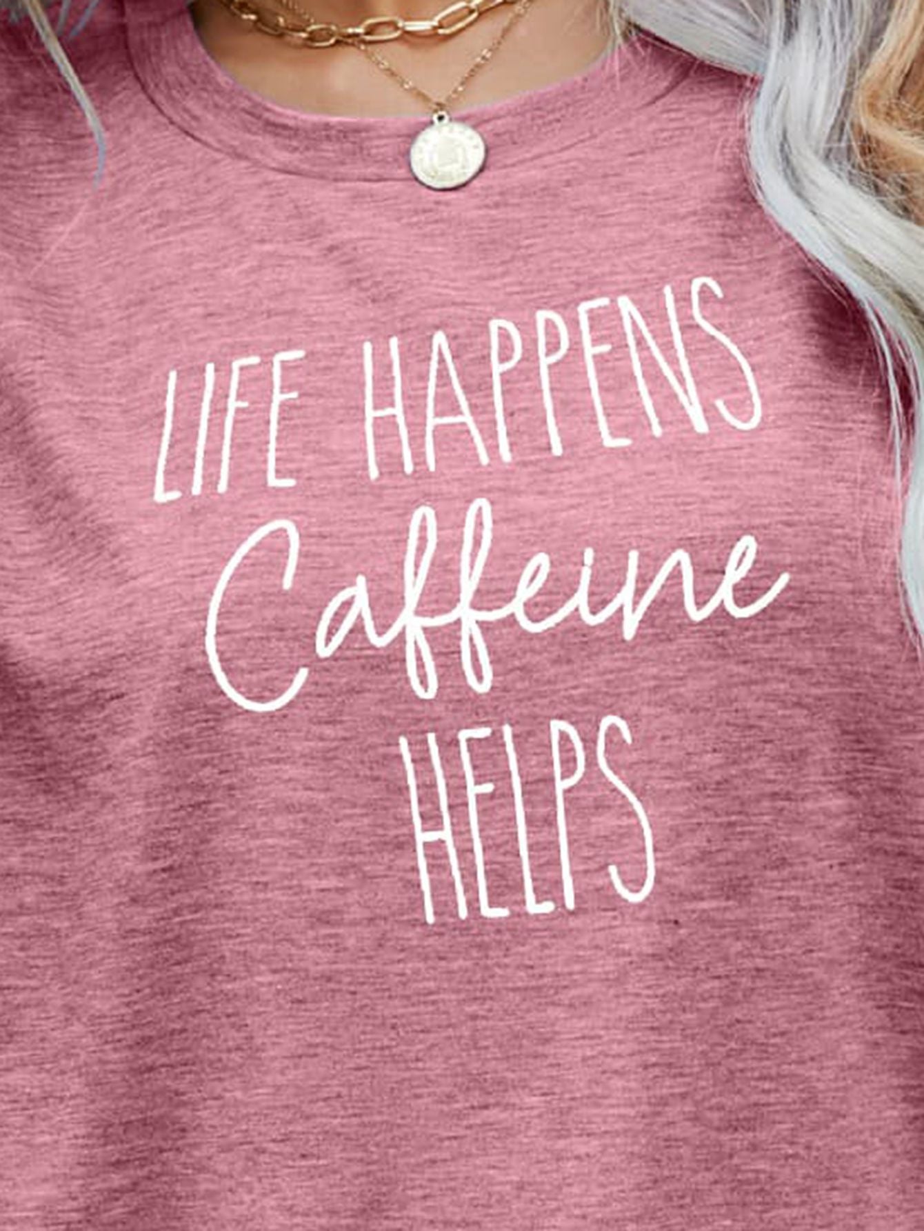 LIFE HAPPENS CAFFEINE HELPS Graphic Tee - Leahs' Gems